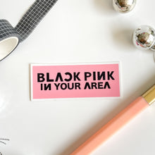 Load image into Gallery viewer, Black pink in your area sticker
