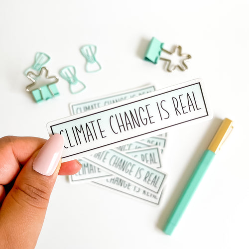 Climate change is real sticker environmental friendly reminder