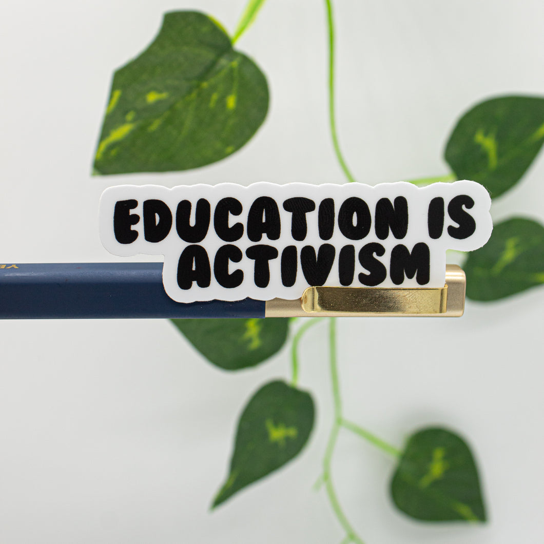 Education Is Activism Sticker