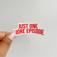 Load image into Gallery viewer, Just one more episode sticker in white and red
