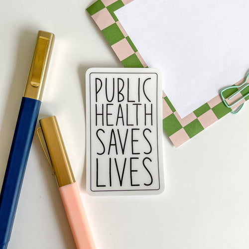 Public health saves lives sticker
