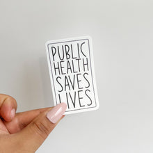 Load image into Gallery viewer, Public health saves lives sticker - black text with white borders
