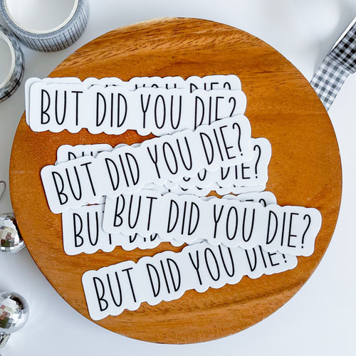 But did you die stickers in a bowl 