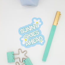Load image into Gallery viewer, Flat lay of sunny skies ahead sticker
