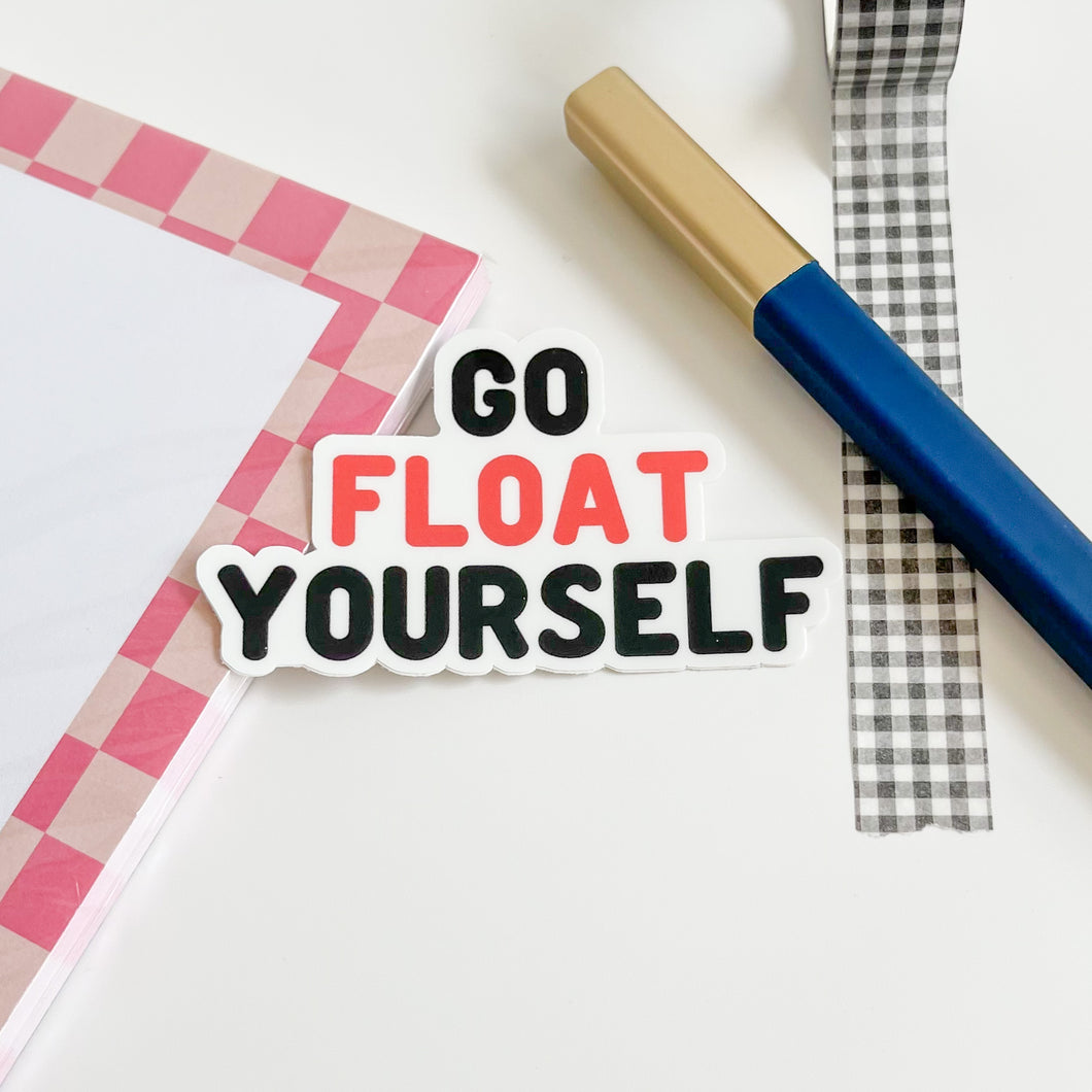 Go float yourself sticker - flat lay